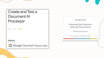 Create and Test a Document AI Processor | Automate Data Capture at Scale with Document AI