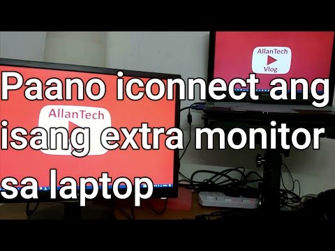 PAANO ICONNECT ANG ISANG EXTRA MONITOR SA LAPTOP