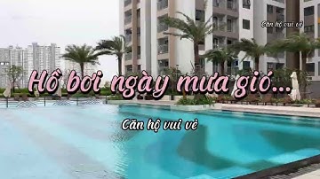Quan cảnh hồ bơi Q7 Sài Gòn Riverside ngày mưa gió như thế nào? | Căn hộ vui vẻ