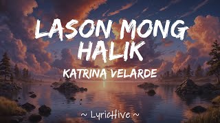 Katrina Velarde - Lason Mong Halik (Lyrics) [4K Lyric Video]