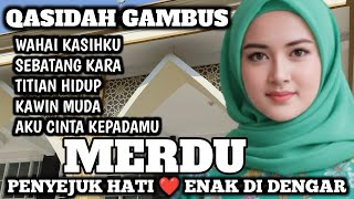QASIDAH GAMBUS MERDU PENYEJUK HATI ❤️ ENAK DI DENGAR SEPANJANG MASA 