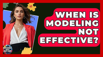 When Is Modeling Not Effective? - Answers About Autism