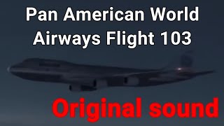 Pan American World Airways Flight 103 - Original Sound
