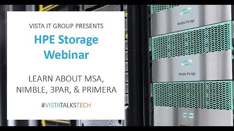 Webinar | HPE Storage: 3PAR, MSA, Nimble, & Primera