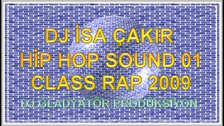 Hip Hop Sound - Class Rap 2009 - Dj İsa Çakır Dj Gladyatör Prodüksiyon