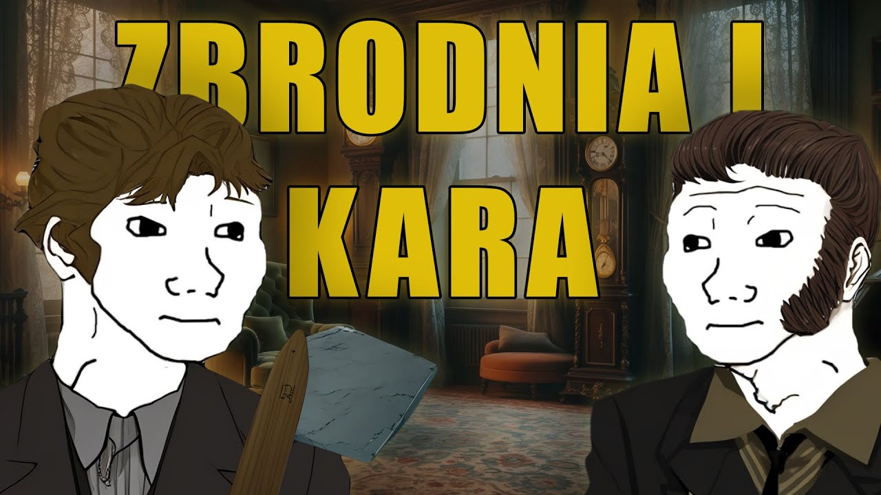 Zbrodnia i Kara: Totalne Wyjaśnienie