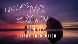 TAYC REMIX KOMPA 2022 | BEST TAYC MIX 2021 BY POISON