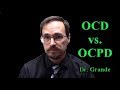 Differences between Obsessive-Compulsive Disorder and Obessive-Compulsive Personality Disorder