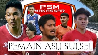 Bangga...Pemain PSM Makassar yang ternyata Asli orang Sulawesi Selatan #makassar #psmmakassar