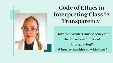 Code of Ethics for Interpreters What means Transparency in linguistics/ Medical interpreter 2#10