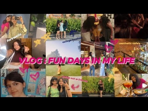 VLOG : Weeks in my life //college freshers, good food, aesthetic cafes, farewells, going out w frns