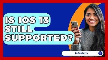 Is iOS 13 Still Supported? - Be App Savvy