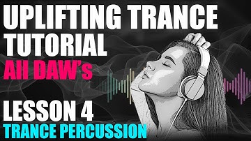 Uplifting Trance Tutorial - Lesson 04 - Trance Percussion