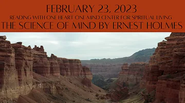 February 23, 2023 The Science of Mind by Ernest Holmes