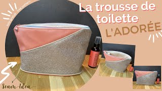 Tuto Couture :Une grande trousse de toilette L&#39;Adorée