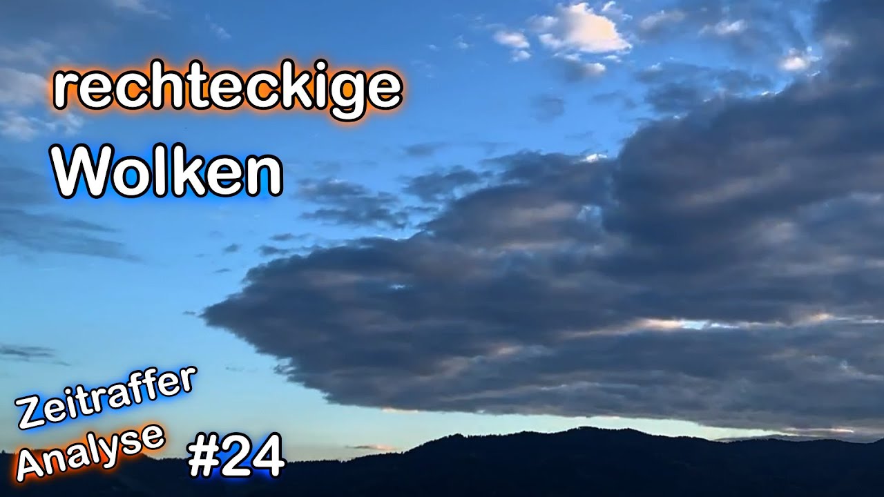 Rechteckige Wolken - Zeitraffer Analyse #24