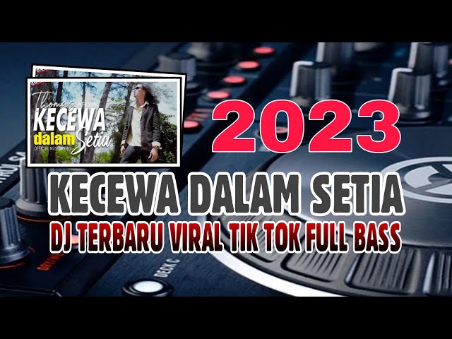 DJ DUSTA DIRIMU PENDUSTA || KECEWA DALAM SETIA FULL BASS REMIX VIRAL TIK TOK TERBARU 2023 class=