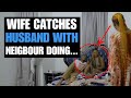 WIFE CATCHES HUSBAND WITH NEIGBOUR DOING...  | Moci Studios