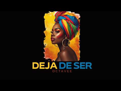 Octavee - Deja de Ser