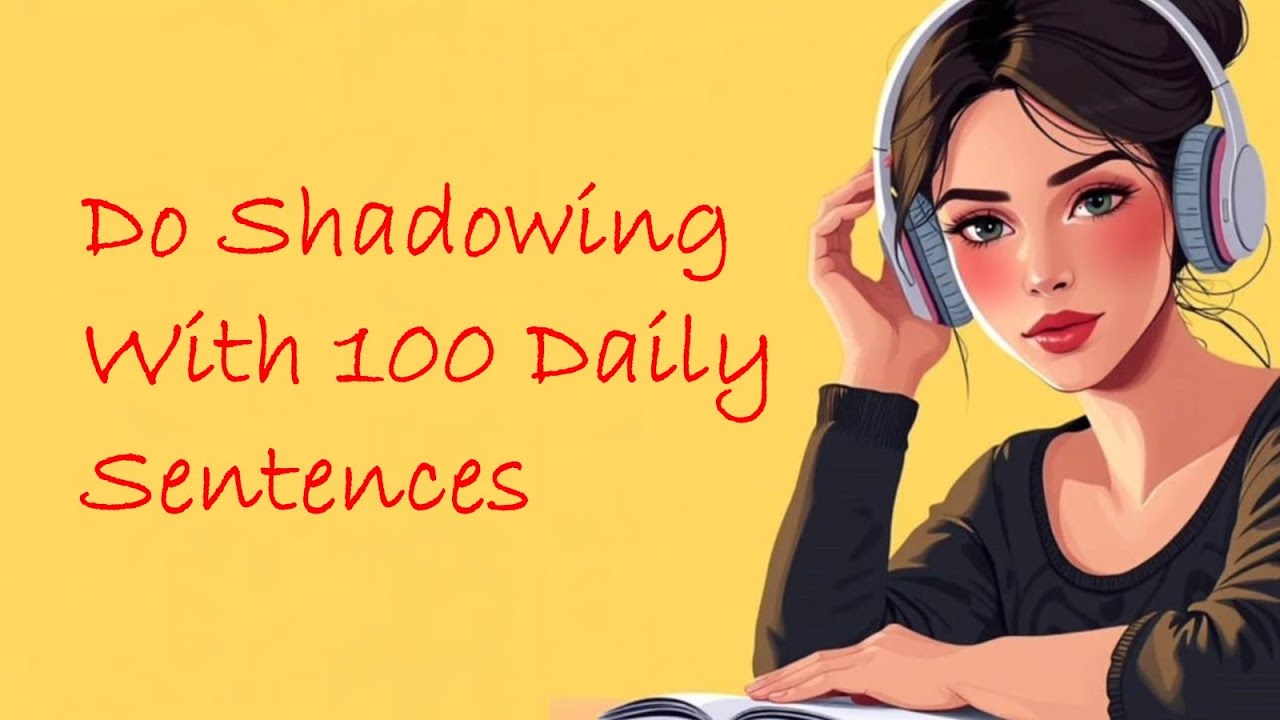 Shadowing Practice with 100 daily life sentences - YouTube