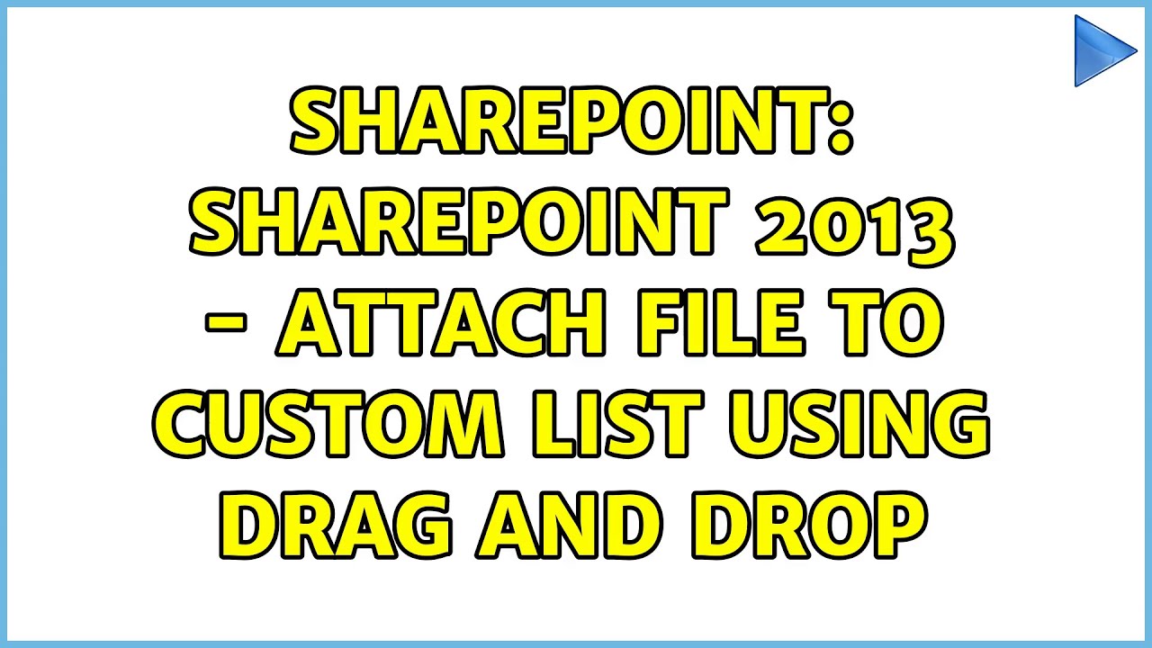 Sharepoint SharePoint 2013 Attach file to custom list using drag and drop (2 Solutions