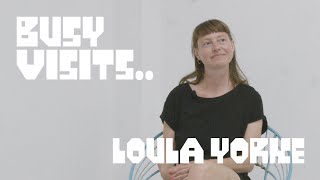 Loula Yorke - Busy Visits.. EP005
