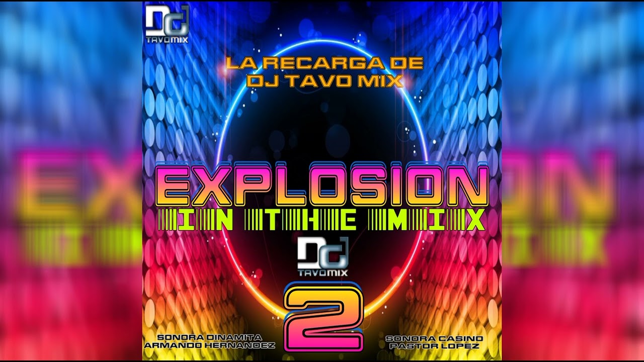 Explosion In The Mix Vol 2 By Dj Tavo Mix Chile