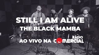 Rádio Comercial | The Black Mamba cantam 'Still I Am Alive'