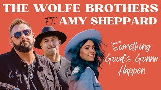 The Wolfe Brothers - Something Good's Gonna Happen Feat. Amy Sheppard (Official Music Video)