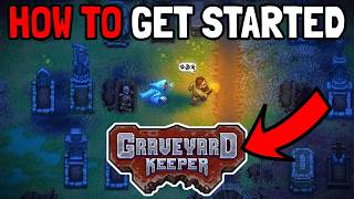 The Only BEGINNER GUIDE You Need For Graveyard Keeper!
