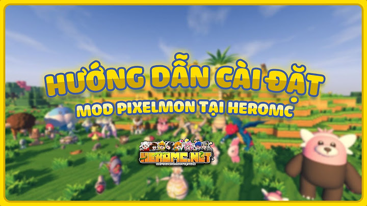 Hướng dẫn chơi minecraft pixelmon năm 2024