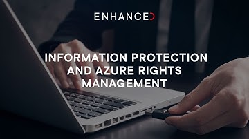 How Azure Protects your Data | Information Protection and Azure Rights Management | Enhanced