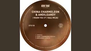 I Warn You (feat. Kali Mija) [China Charmeleon Version]