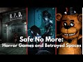 Safe No More: Horror Games and Betrayed Spaces Script #10