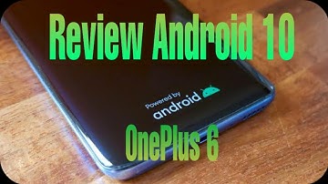 Review Android 10 OnePlus 6 Beta 30