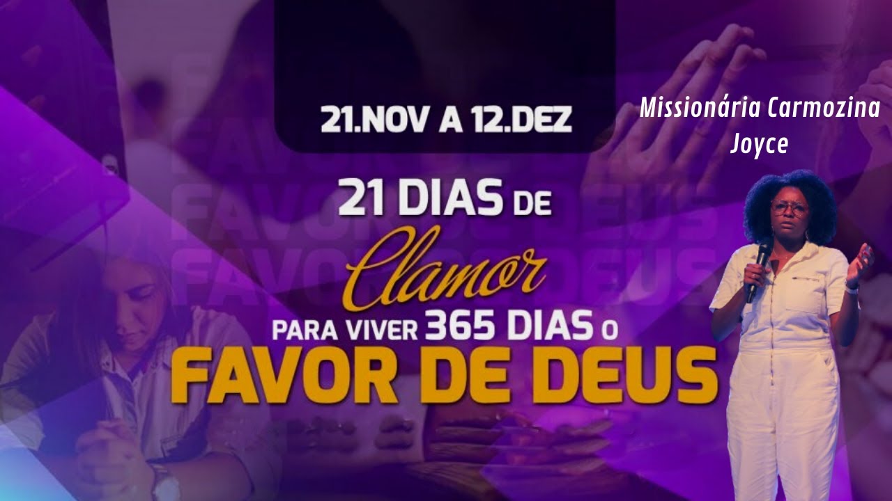 21 DIAS DE CLAMOR PARA VIVER 365 DIAS O FAVOR DE DEUS (14º DIA) - Missionária Carmozina Joyce