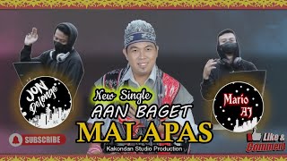 New Single Malapas - Aan Baget X Jon Delonge X Mario AJ ( Official Video)