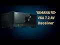 Incredible 7.2 Channel AV Receiver with Dolby Atmos – Yamaha RX-V6A