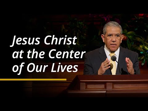 Jesus Christ at the Center of Our Lives | José L. Alonso | April 2024 General Conference