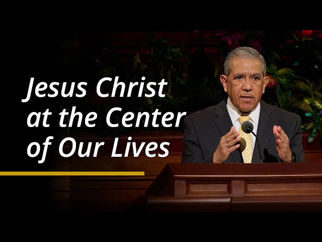 Jesus Christ at the Center of Our Lives | José L. Alonso | April 2024 General Conference class=