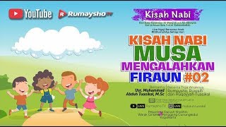 Kisah Nabi Musa Mengalahkan Firaun #02 - Ustadz M bduh Tuasikal