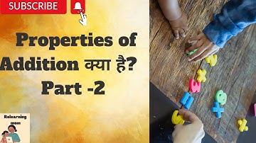 What is the properties of addition?  || Addition ki properties kya h.