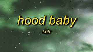 KBFR - Hood Baby (Lyrics) | down south hood baby make all the girls go crazy Resimi