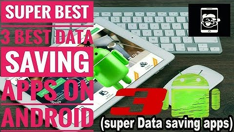 Super best 3 data saving apps for android...