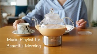 Music Playlist for Beautiful Morning