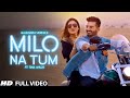 Gajendra verma  milo na tum ft tina ahuja  official music