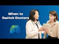 Communicating With Your Doctor: Knowing When It’s Time to Switch
