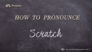 How to Pronounce Scratch (Real Life Examples!)