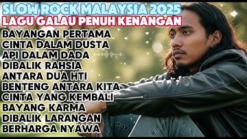 Slow Rock Malaysia 2025 | Lagu Galau Penuh Kenangan yang Membuat Jiwa Tenang