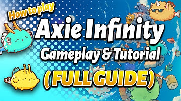 How-To-Play Axie Infinity - Gameplay & Tutorial + FULL GUIDE